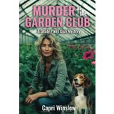 Murder At The Garden Club: A Shady Pines Cozy Mystery
