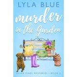 Murder in the Garden (Silver Pines Mysteries, Band 2)