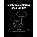 Mushroom coloring book for kids