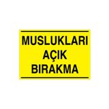 Muslukları Açık Bırakma Uyarı Tabelası - 20x30 Alüminyum Kompozit Panel - TAS6