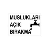 Muslukları Açık Bırakma Uyarı Tabelası - 70x100 Alüminyum Kompozit Panel - TAS5
