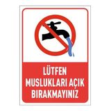 Muslukları Açık Bırakmayınız Uyarı Levhası 35X25 Cm Dekota Kapı Duvar İkaz Tabelası