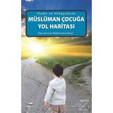 Müslüman Çocuğa Yol Haritası - ebu ammar mahmud el misri