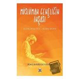 Müslüman Gençliğin İnşası / Hacı Bayram Samsa - Çıra Yayınları