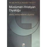 MÜSLÜMAN - HIRİSTİYAN DİYALOĞU TARİHÇESİ, ÇEŞİTLERİ, HEDEFLERI, PROBLEMLERI - MUSTAFA HALICI