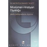 MÜSLÜMAN - HRISTIYAN DIYALOĞU - W. MONTGOMERY WATT