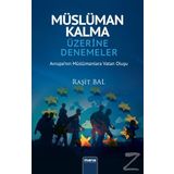Müslüman Kalma Üzerine Denemeler - Raşit Bal