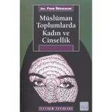 MÜSLÜMAN TOPLUMLARDA KADIN VE CINSELLIK - PINAR İLKKARACAN