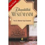 Müslümanız! Elhamdülillah - M. Yaşar Kandemir