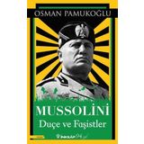 Mussolini Duçe ve Faşistler - Osman Pamukoğlu