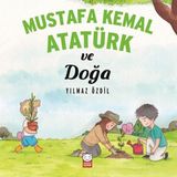 Mustafa Kemal Atatürk ve Doğa - Yılmaz Özdil