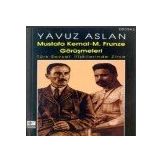 Mustafa Kemal - M. Frunze Görüşmeleri Türk - Sovyet İlişkilerinde Zirve Yavuz Aslan