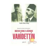 Mustafa Kemal’in Ağzından Vahidettin - Falih Rıfkı Atay