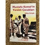 Mustafa Kemal'in Yürekli Çocukları (Sahafiye Kitap)