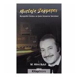 Mustafa Sağyaşar - Biyografisi Üslubu ve Şarkı Söyleme Teknikleri - M. Hilmi Bulut