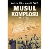 Musul Komplosu 1918-1926 - Prof. Dr. Mim Kemal Öke