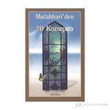 Mutahhari’den 20 Konuşma - m hadi esedi murtaza mutahhari allame tabatabai