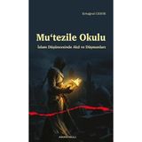 Mu‘tezile Okulu İslam Düşüncesinde Akıl ve Düşmanları