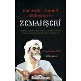 Mutezili-Hanefi Etkileşimi ve Zemahşeri - Hüseyin Rahmi Köse