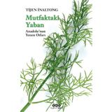 MUTFAKTAKI YABAN ANADOLUNUN YENEN OTLARI - TIJEN İNALTONG