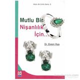 Mutlu Bir Nişanlılık İçin - Dr. Ekrem Rıza