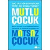 MUTLU ÇOCUK MUTSUZ ÇOCUK MUTLU ÇOCUK YETİŞTİRMENİN SIRLARI ÇOCUKLUKTA VER ERGENLIKTE DEPRESYON - EYÜP SABRI ERCAN