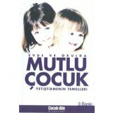 MUTLU ÇOCUK YETİŞTİRMENİN TEMELLERİ