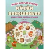 Mutlu Kalpler Kulübü - Küçük Bahçıvanlar - Çıkartmalı Boyama Kitabım