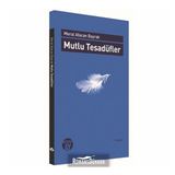 Mutlu Tesadüfler - Meral Alacan Bayrak