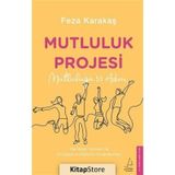 Mutluluk Projesi - Feza Karakaş