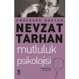 Mutluluk Psikolojisi ve Stresle Başa Çıkma - Nevzat Tarhan
