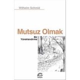 Mutsuz Olmak - Wilhelm Schmid
