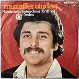 Muzaffer Uludağ - Benimle Bir Bütün Olmuş Dertlerim / Neden (45 Lik Yerli Plak-Dönem Baskı)