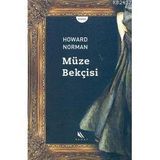 MÜZE BEKÇİSİ - HOWARD NORMAN