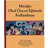 Müziğin Okul Öncesi Eğitimde Kullanılması - Esra Ömeroğlu Yard. Doç. Dr. Adalet Kandır Ayşe Turla Fatma Tezel Şahin yard ozlem ersoy