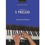 Müzik Eğitimi Yayınları - Piyano İçin 5 Prelüd