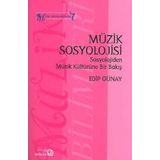Müzik Sosyolojisi - Edip Günay - Bağlam Yayıncılık