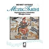 MÜZİK TARIHI BAŞLANGICINDAN GÜNÜMÜZE MÜZİĞİN EVRIMI - MEHMET KAYGISIZ