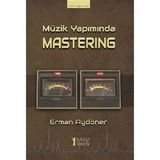 Müzik Yapımında Mastering-Müzik Eğitimi Yayınları