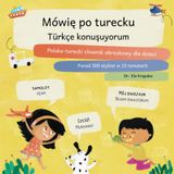 Mówię po turecku, Türkçe konuşuyorum: Polsko-turecki słownik obrazkowy dla dzieci, Çocuklar için Lehçe-Türkçe resimli sözlük (Słowniki wizualne dla dzieci (PL)) (Polish Edition)
