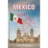 México Sopas de Letras: 65+ Sopas de Letras Con Temática de México | Estados, Ciudades, Historia, Cultura | Texto de Gran Formato | 6x9 100pp | Ideal Para Todas las Edades