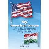 My American Dream: with a few nightmares along the way
