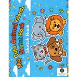 My Animals Sketchbook: A fun and simple sketchbook for kids ages 3–6!