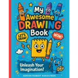 My Awesome Drawing Book: Unleash Your Imagination – A Fun Sketchbook for Creative Kids!