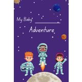 My Baby's Adventure Journey: A Space to Dream, Draw, and Discover the Night Sky