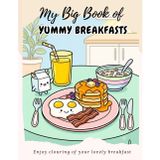 My Big Book of Yummy Breakfasts: A Fun and Easy Colouring Book for Kids Ages 4-7 | Simple & Bold Line Art of Pancakes, Waffles, Fruit, and Breakfast Favorites