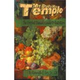 My Body--His Temple: The Prohet Daniel's Guide to Nutrition