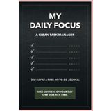 My Daily Focus: A Clean Task Manager: One Day at a Time: My To-Do Journal
