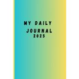 My Daily Journal: One Day at a Time, One Step Closer,Organize Your Day, Achieve Your Goals,Paperback, 8X 11in