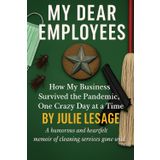 My Dear Employees: How my business survived the pandemic, one crazy day at a time